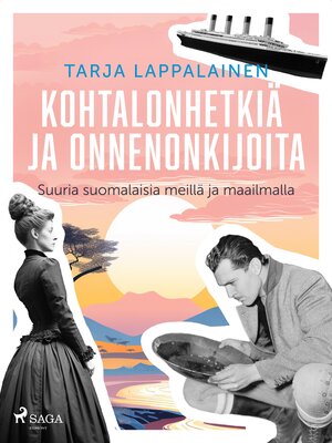 cover image of Kohtalonhetkiä ja onnenonkijoita – Suuria suomalaisia meillä ja maailmalla